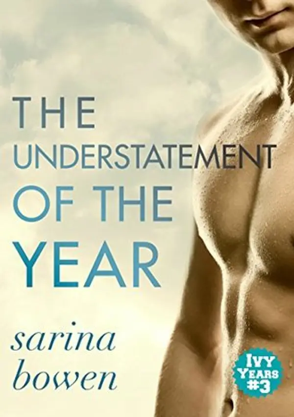 The Understatement of the Year (The Ivy Years, #3) by Sarina Bowen cover