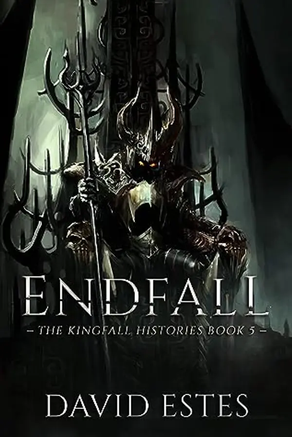 Endfall (The Kingfall Histories, #5) by David Estes cover