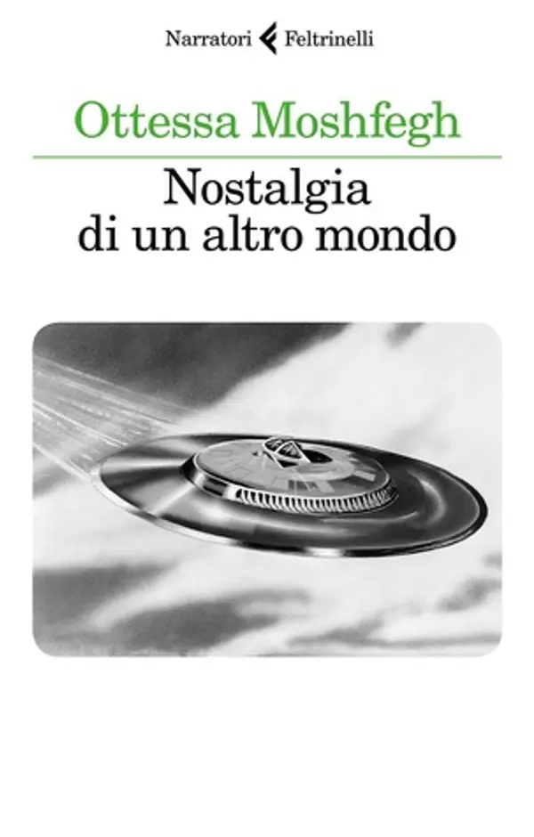 Nostalgia di un altro mondo by Ottessa Moshfegh cover