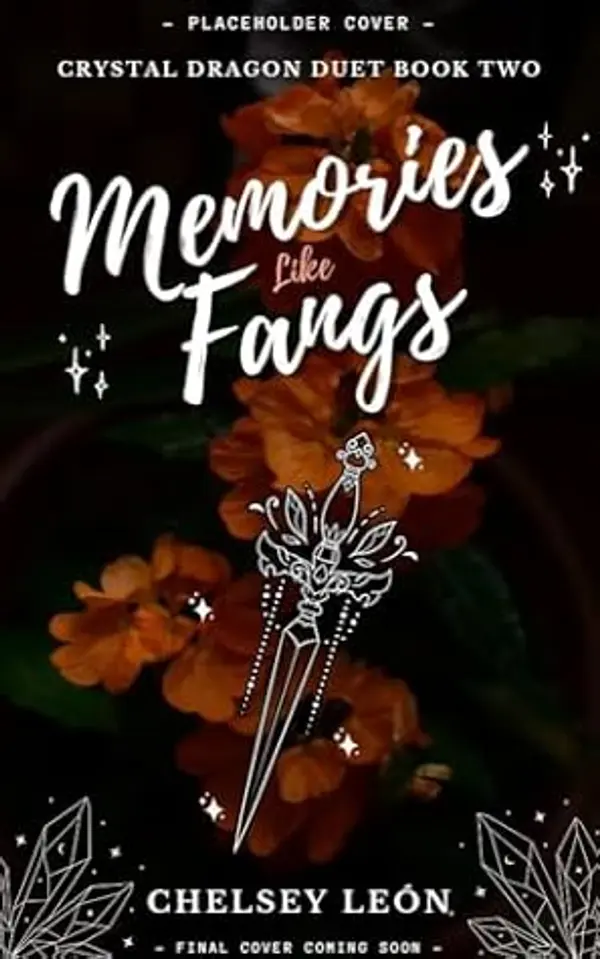 Memories Like Fangs: The Crystal Dragon Duet Book Two by Chelsey León cover