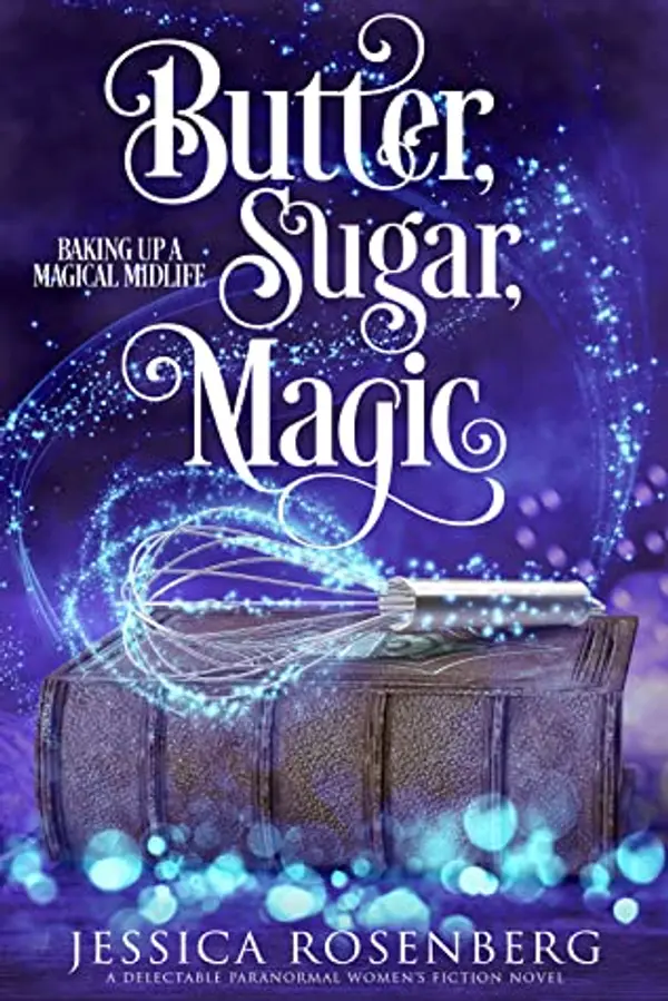 Butter, Sugar, Magic (Baking Up a Magical Midlife #1) by Jessica Rosenberg cover