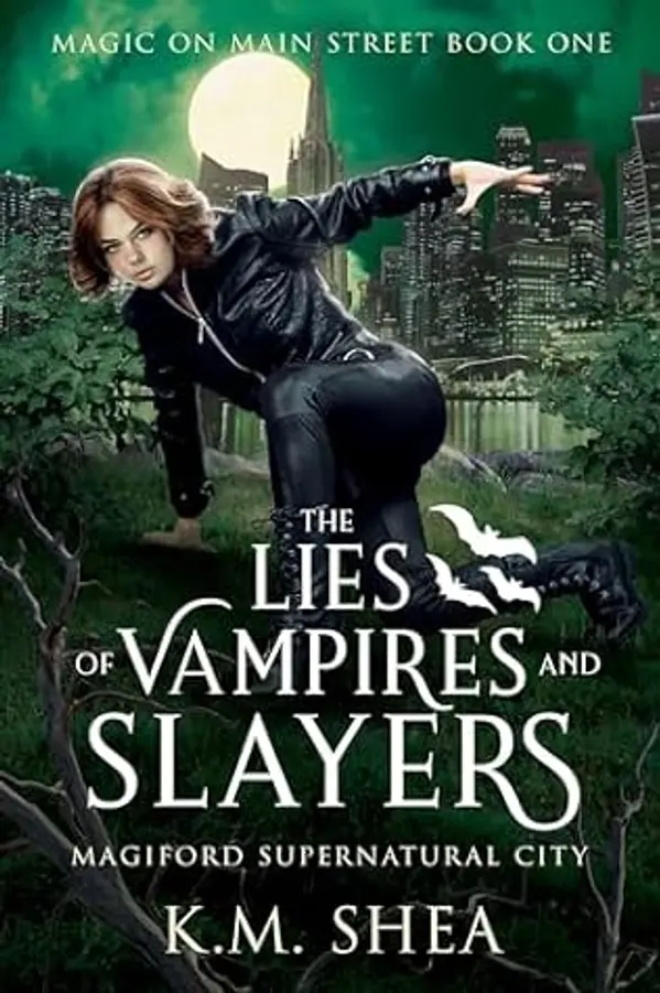 The Lies of Vampires and Slayers (Magic on Main Street #1; Magiford Supernatural City #13) by K.M. Shea cover