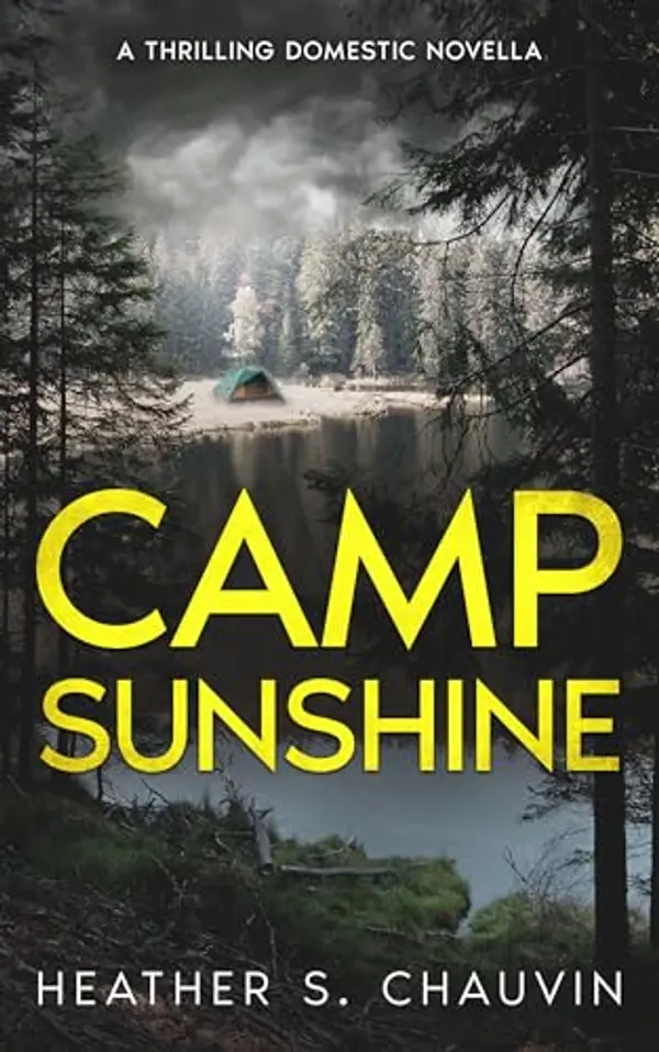 Camp Sunshine: A Thrilling Domestic Novella by Heather S. Chauvin cover