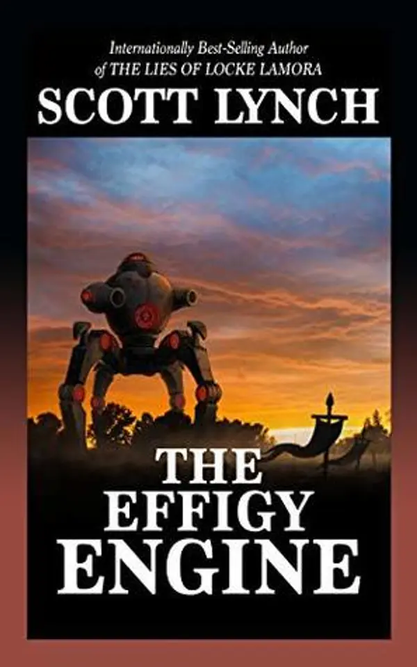 The Effigy Engine: A Tale of the Red Hats by Scott Lynch cover