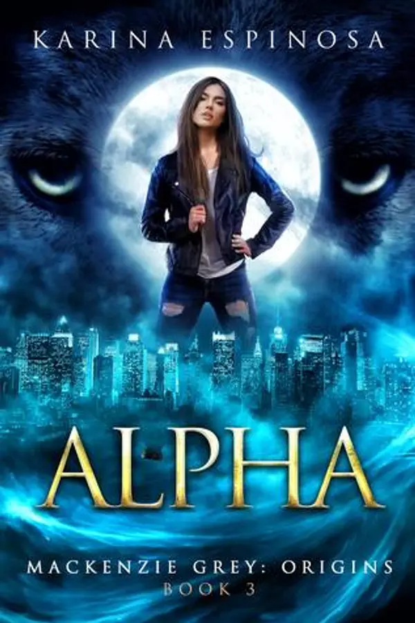 Alpha (Mackenzie Grey: Origins, #3) by Karina Espinosa cover