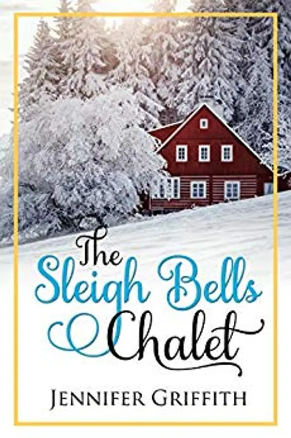 The Sleigh Bells Chalet by Jennifer Griffith cover