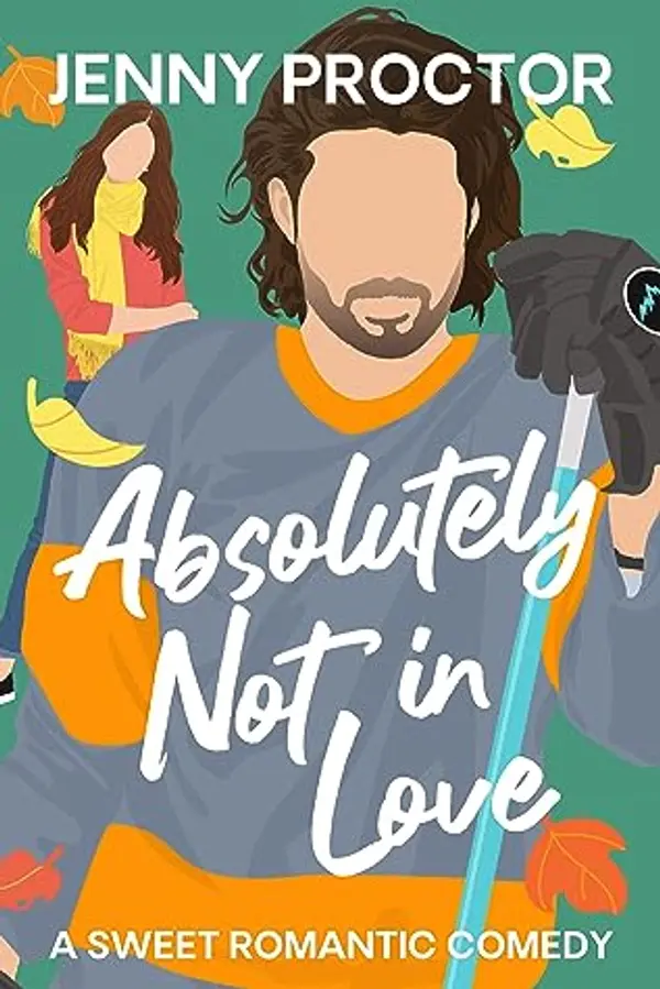 Absolutely Not in Love (Sweater Weather #7) by Jenny Proctor cover