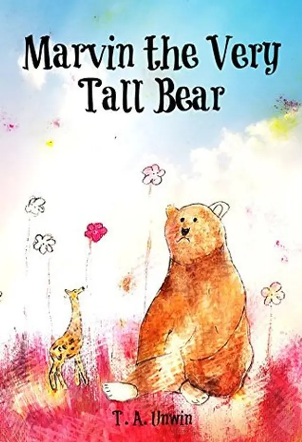 Marvin the Very Tall Bear by T.A. Unwin cover