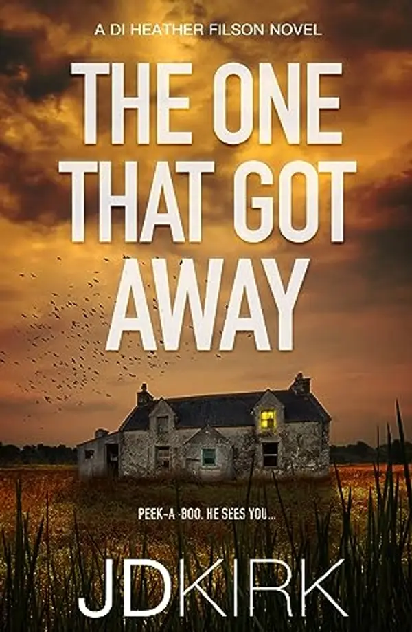 The One That Got Away (DI Heather Filson, #1) by J.D. Kirk cover