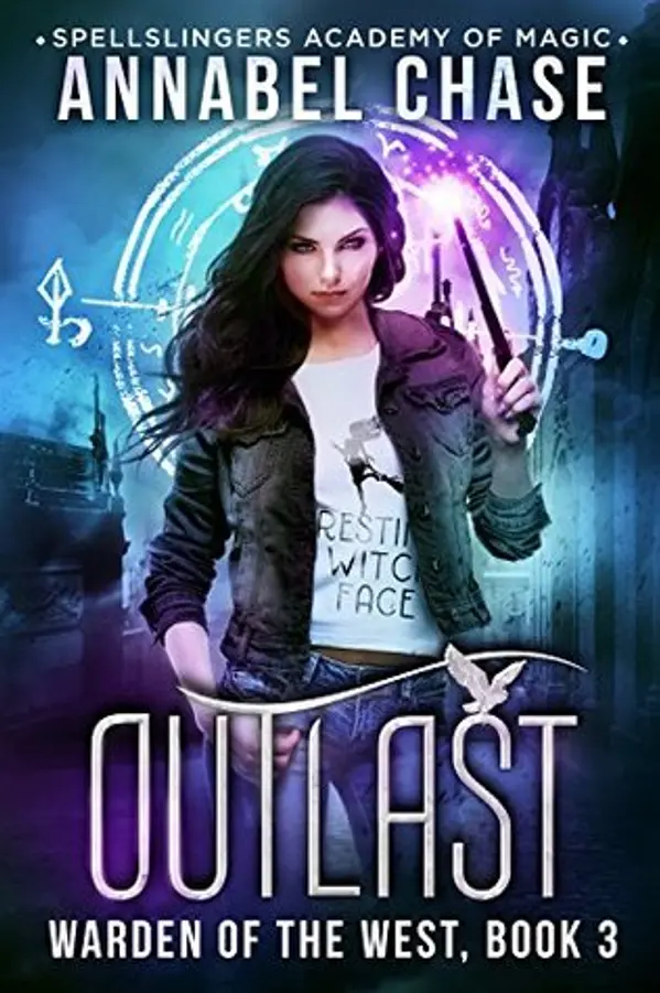Outlast (Warden of the West, #3; Spellslingers Academy of Magic, #3) by Annabel Chase cover