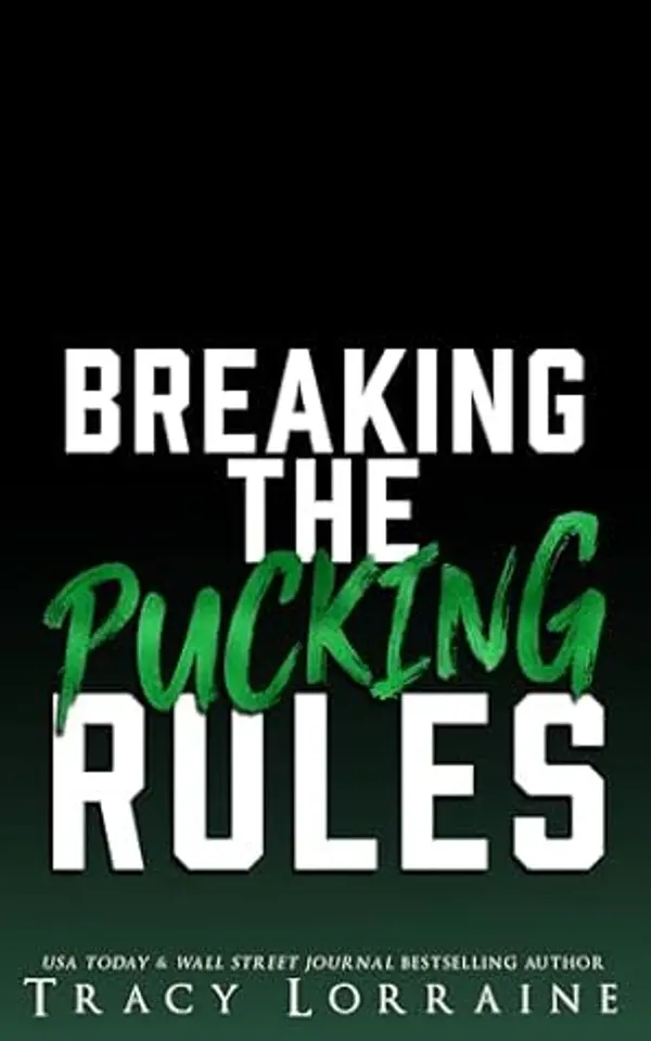 Breaking The Pucking Rules by Tracy Lorraine cover