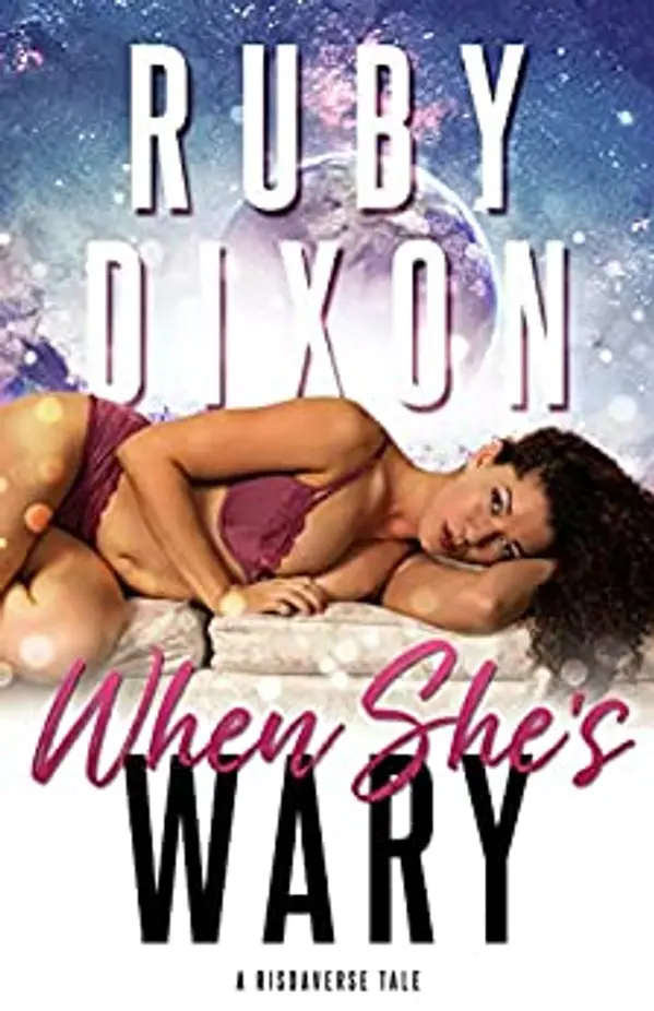 When She's Wary (Risdaverse, #11) by Ruby Dixon cover