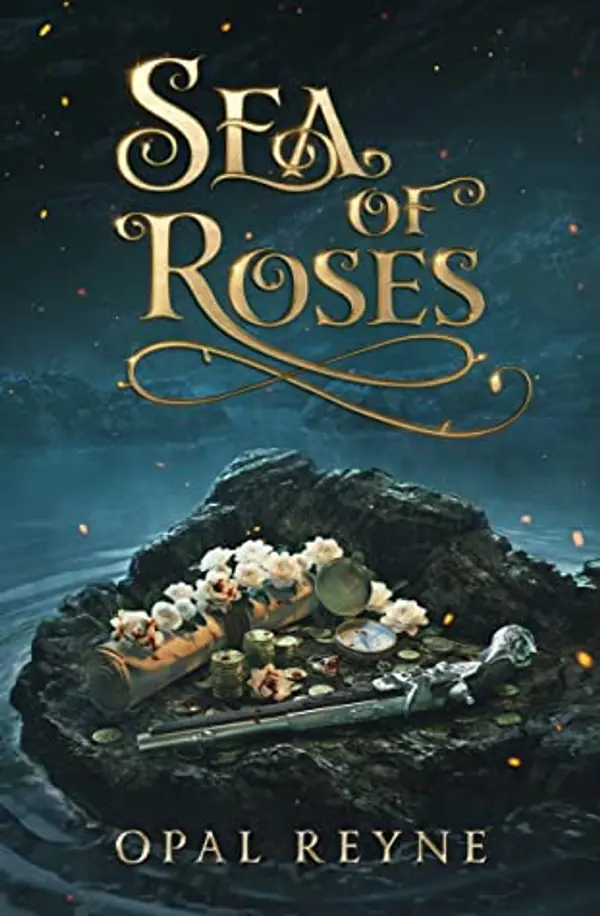 Sea of Roses (A Pirate Romance Duology, #1) by Opal Reyne cover