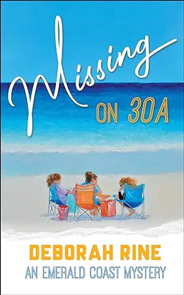 Missing on 30A: An Emerald Coast Mystery (Emerald Coast Mysteries Book 3) by Deborah Rine cover