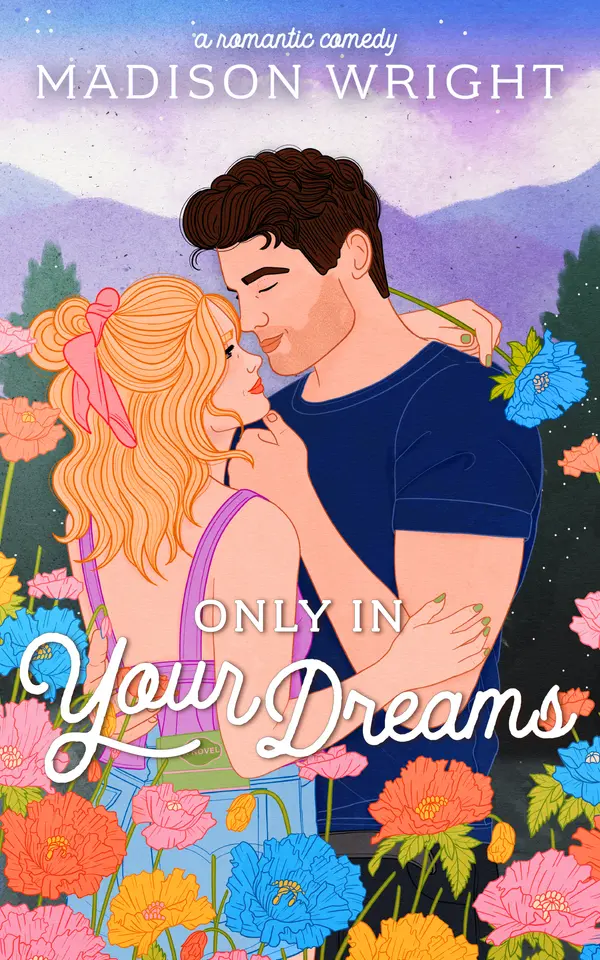 Only in Your Dreams (The Mountains are Calling #2) by Madison  Wright cover
