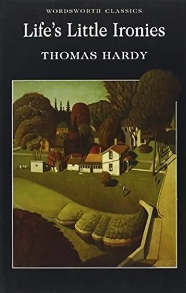 Life's Little Ironies (Wordsworth Classics) by Thomas Hardy (1998) Paperback by Thomas Hardy cover