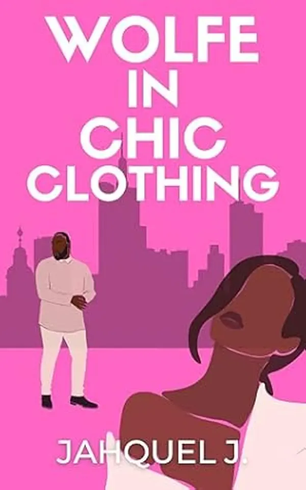 A Wolfe In Chic Clothing (Wolfe Billionaires Book 1) by Jahquel J. cover