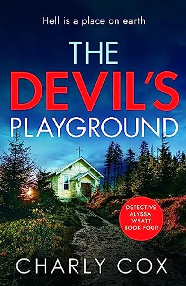 The Devil's Playground (Detective Alyssa Wyatt #4) by Charly  Cox cover