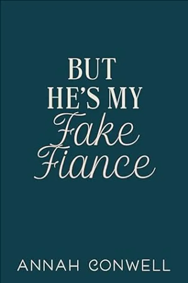 But He's My Fake Fiancé: a cozy romantic comedy (But He's a Carter Brother Book 3) by Annah Conwell cover