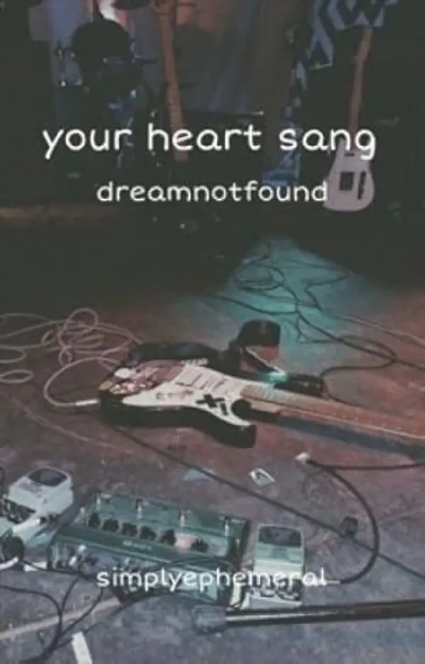 your heart sang // dreamnotfound by simplyephemeral cover