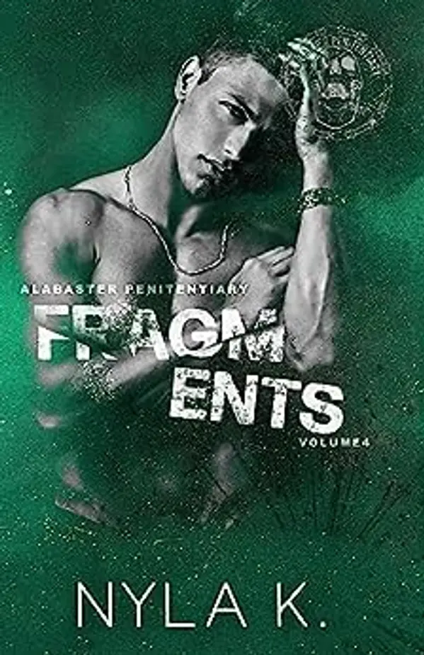 Fragments (Alabaster Penitentiary #4) by Nyla K. cover