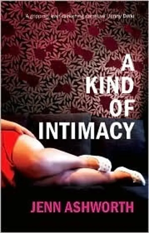 A Kind of Intimacy by Jenn Ashworth cover
