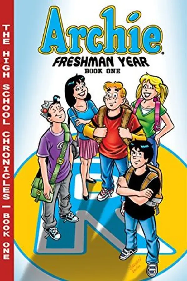Archie Freshman Year Book 1 (The Highschool Chronicles Series) by Batton Lash cover