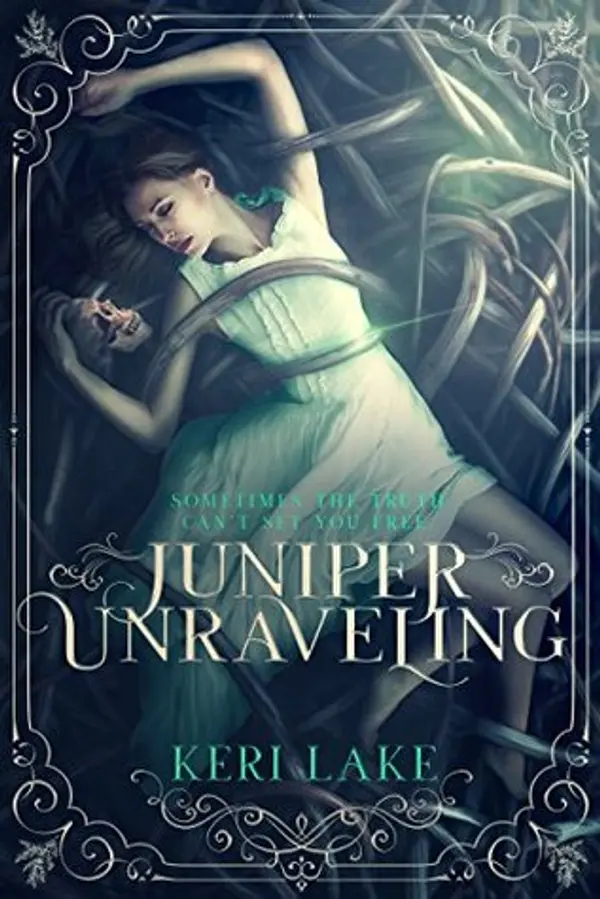 Juniper Unraveling (Juniper Unraveling #1) by Keri Lake cover