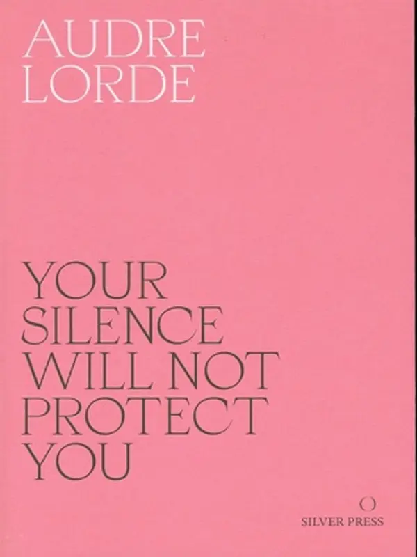 Your Silence Will Not Protect You: Essays and Poems by Audre Lorde cover