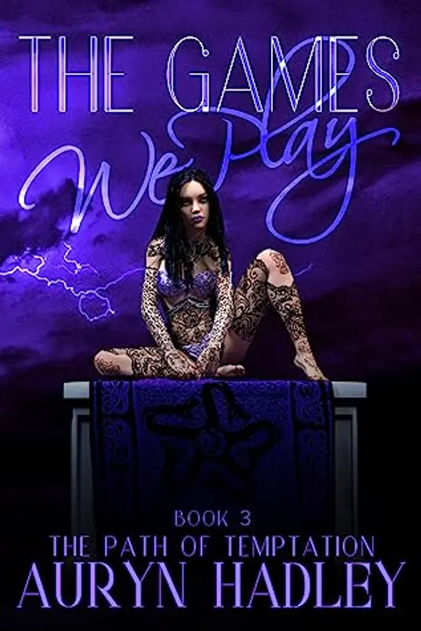 The Games We Play (The Path of Temptation, #3) by Auryn Hadley cover