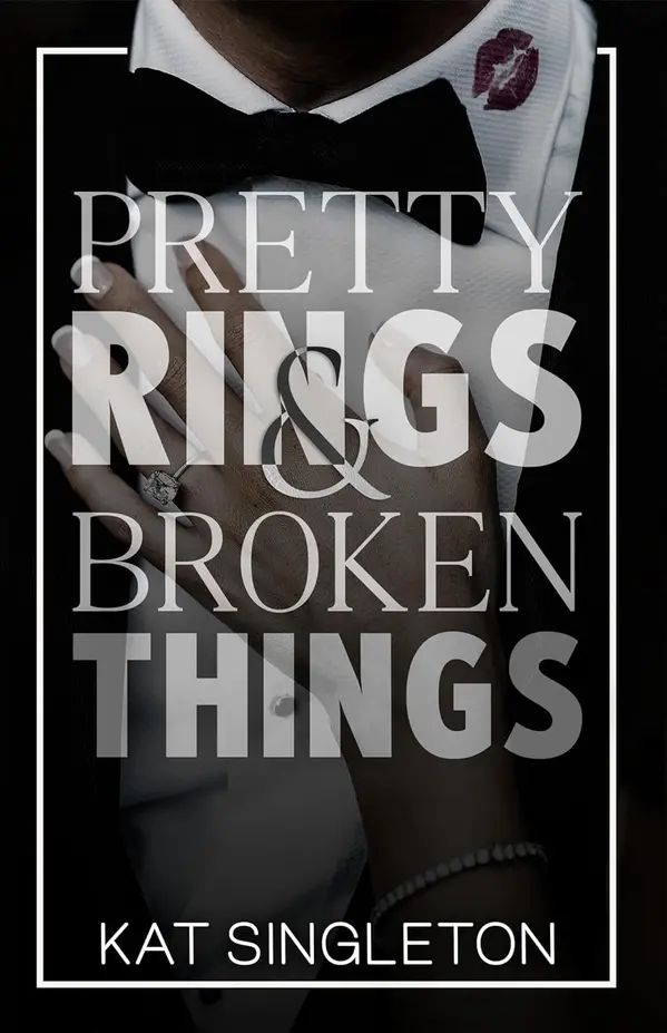 Pretty Rings and Broken Things (Black Tie Billionaires, #2) by Kat Singleton cover