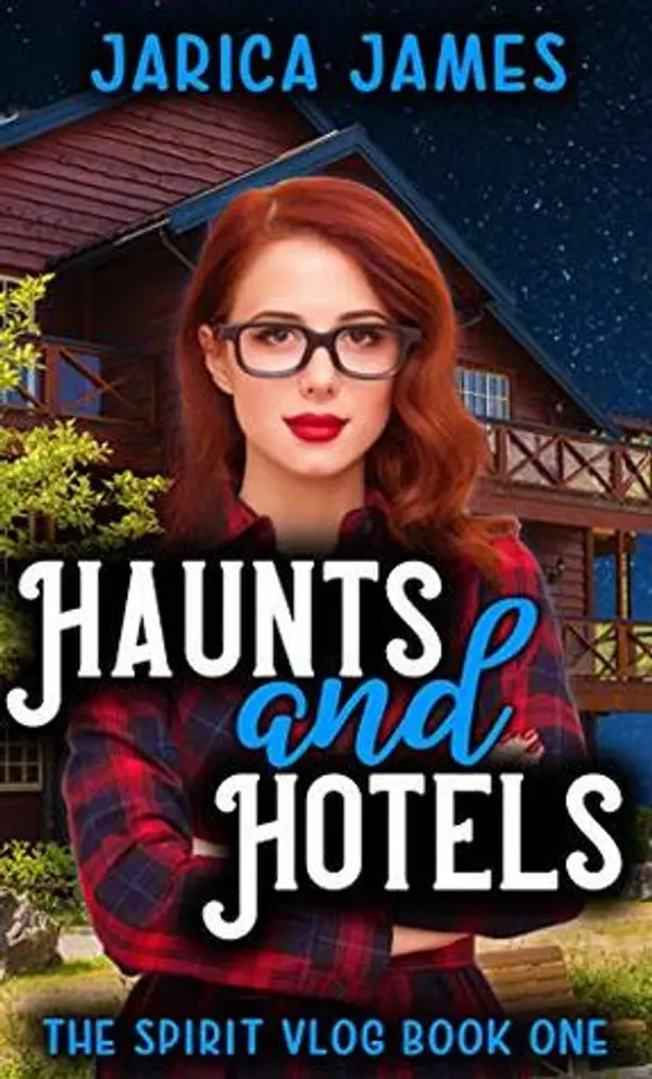 Haunts and Hotels (The Spirit Vlog, #1) by Jarica James cover