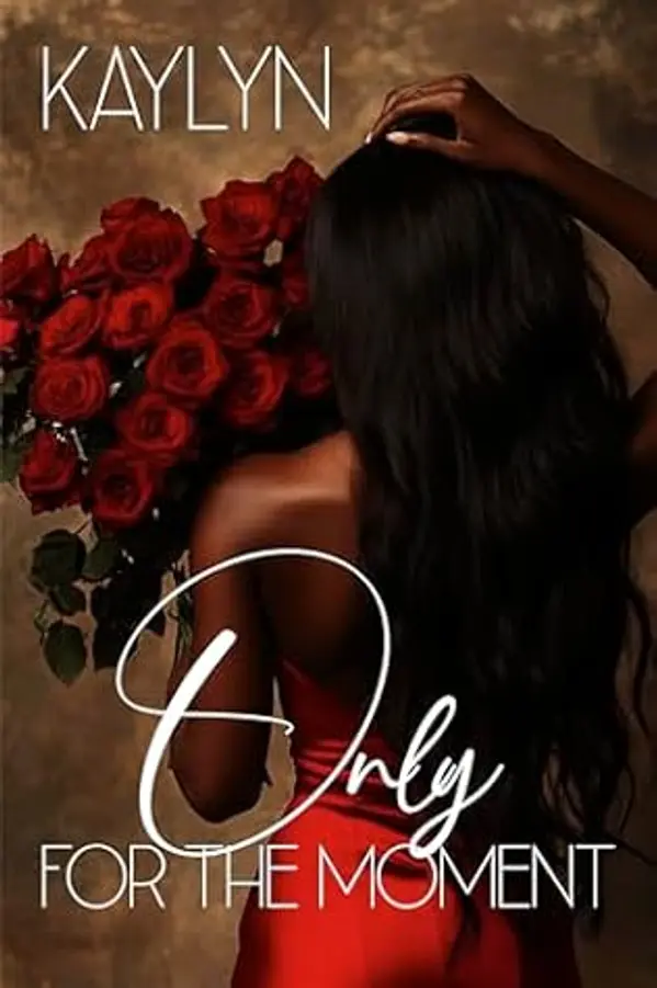 Only For The Moment by Kaylyn . cover