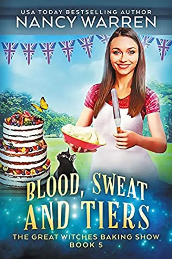 Blood, Sweat and Tiers (Great Witches Baking Show, #5) by Nancy Warren cover