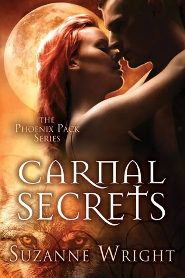Carnal Secrets (The Phoenix Pack, #3) by Suzanne Wright cover