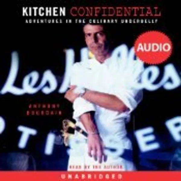Kitchen Confidential: Adventures in the Culinary Underbelly by Anthony Bourdain cover