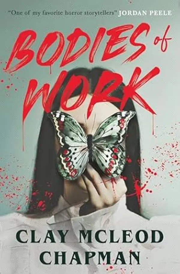 Bodies of Work: A Novella by Clay McLeod Chapman cover