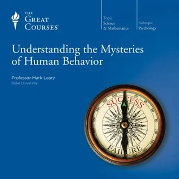 Understanding the Mysteries of Human Behavior by Mark R. Leary cover