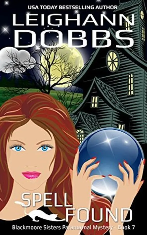 Spell Found (Blackmoore Sisters Mystery, #7) by Leighann Dobbs cover