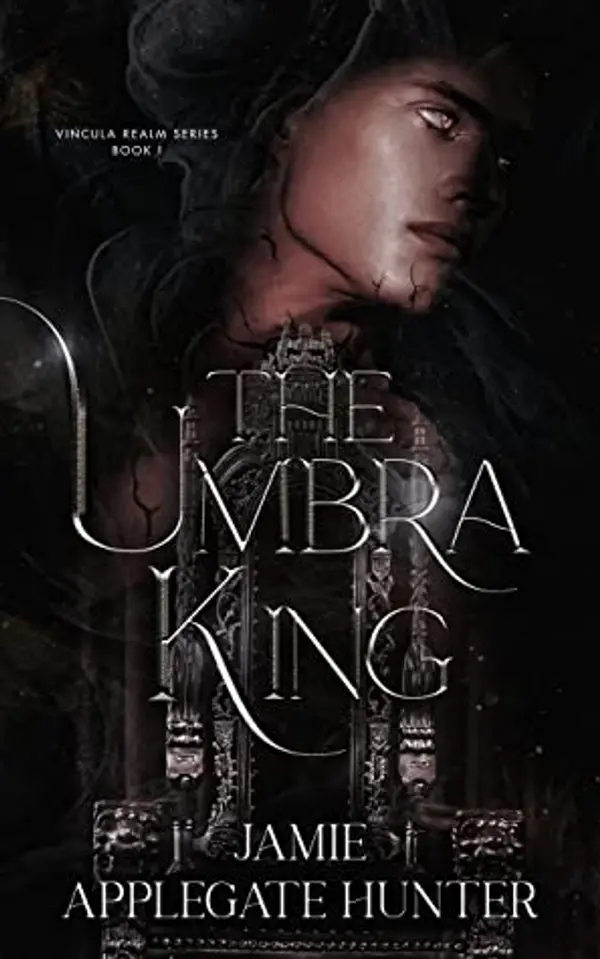 The Umbra King (Vincula Realm, #1) by Jamie Applegate Hunter cover