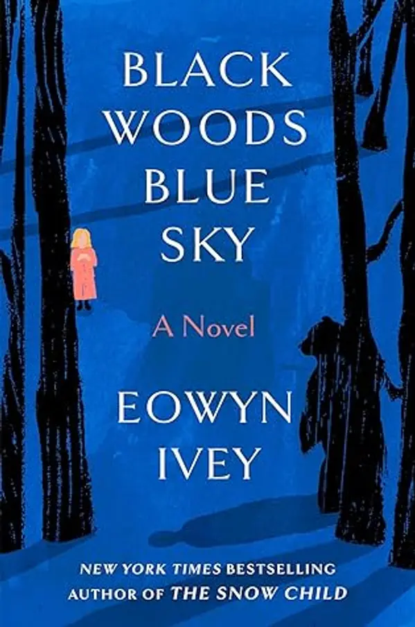 Black Woods, Blue Sky by Eowyn Ivey cover