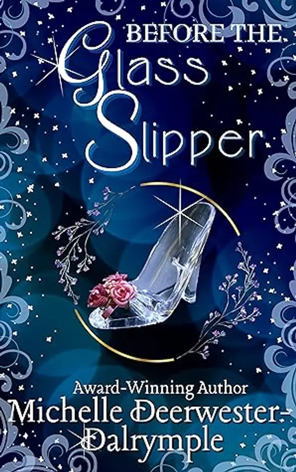 Before the Glass Slipper by Michelle Deerwester-Dalrymple cover