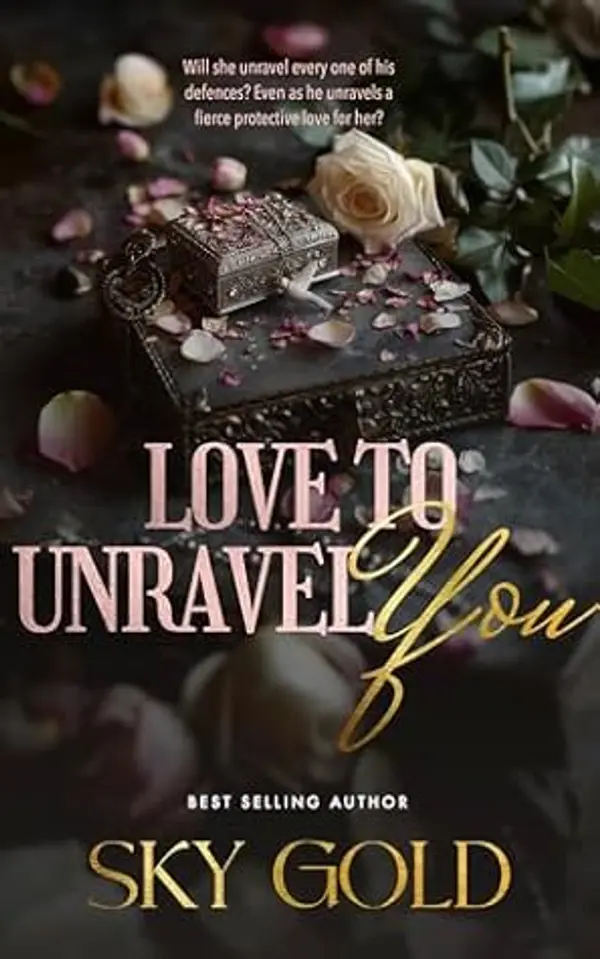 Love To Unravel You: A Blissful Brooding Boss Romance (The Sovereign Family Book 5) by Sky Gold cover