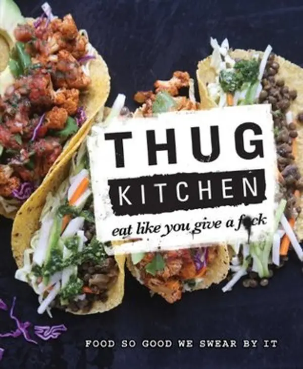 Thug Kitchen: Eat Like You Give a F*ck by Thug Kitchen cover