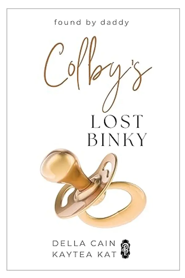 Colby's Lost Binky (Found by Daddy, #10) by Della Cain cover