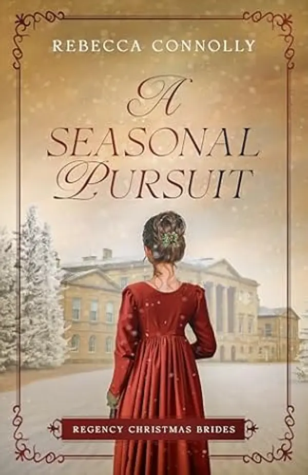 A Seasonal Pursuit (Regency Christmas Brides) by Rebecca Connolly cover