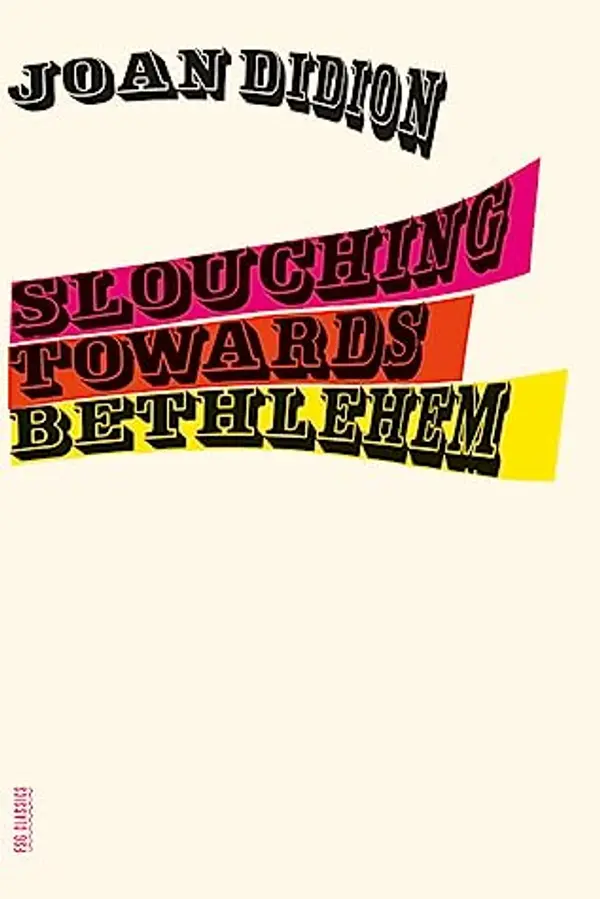 Slouching Towards Bethlehem by Joan Didion cover