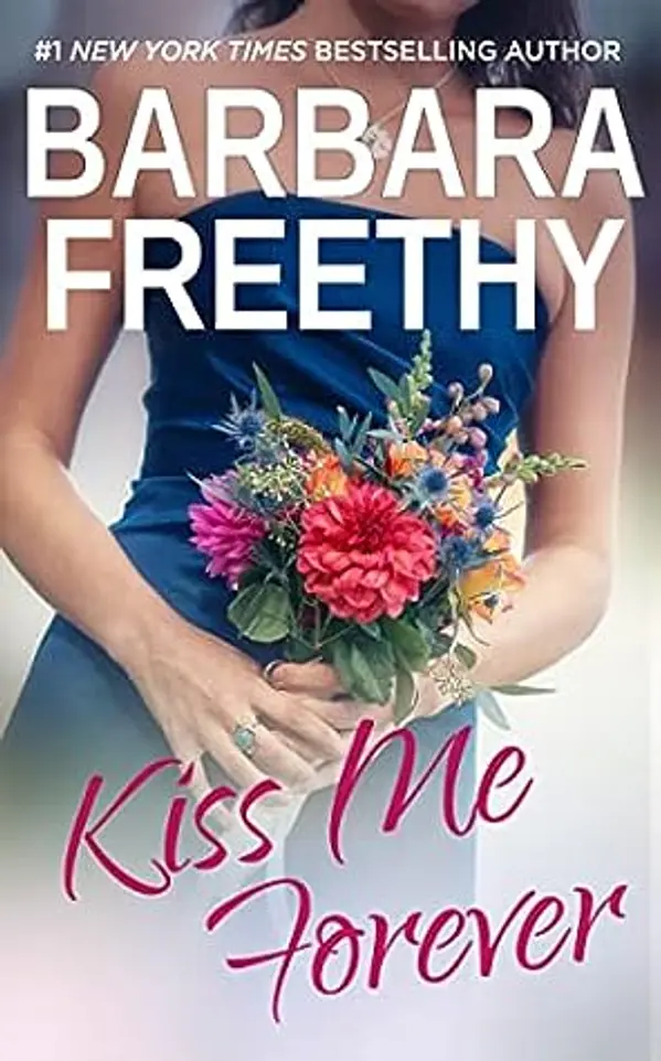 Kiss Me Forever (Bachelors & Bridesmaids, #1) by Barbara Freethy cover