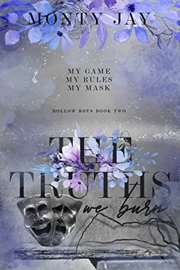 The Truths We Burn (The Hollow Boys, #2) by Monty Jay cover