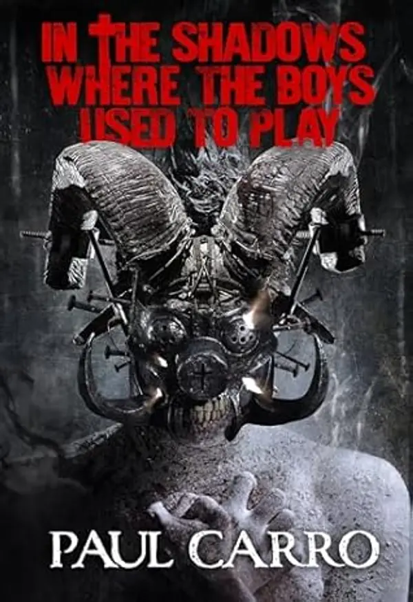 In the Shadows Where the Boys Used to Play by Paul Carro cover